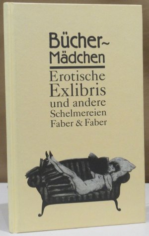 gebrauchtes Buch – Bücher-Mädchen. Erotische Exlibris und andere Schelmereien.