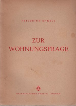 antiquarisches Buch – Friedrich Engels – Zur Wohnungsfrage  --  Die grundlegende Schrift zur Wohnungsfrage im kapitalistischen Staat und in der Übergangszeit