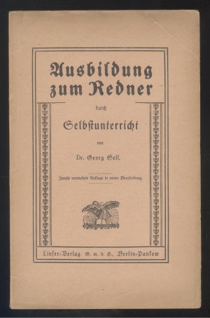 Ausbildung zum Redner durch Selbstunterricht. 2. verm. A. in neuer Bearbeitung