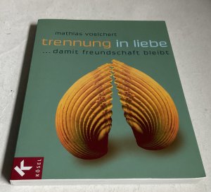 gebrauchtes Buch – Mathias Voelchert – Trennung in Liebe ... damit Freundschaft bleibt