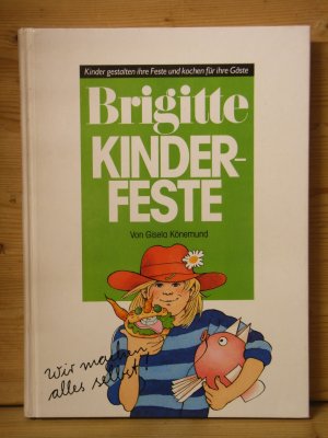 gebrauchtes Buch – könemund, gisela  – "BRIGITTE kinderfeste" wir machen alles selbst!