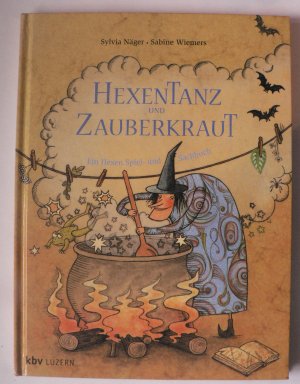 gebrauchtes Buch – Näger, Sylvia/Wiemers, Sabine – Hexentanz und Zauberkraut. Ein Hexen Spiel- und Sachbuch