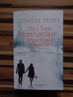 gebrauchtes Buch – Tasmina Perry – Drei Tage Manhattan - Begleitung gesucht