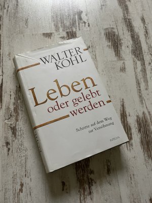 gebrauchtes Buch – Walter Kohl – Leben oder gelebt werden - Schritte auf dem Weg zur Versöhnung