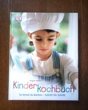 Kinderkochbuch - So lernst Du kochen - Schritt für Schritt