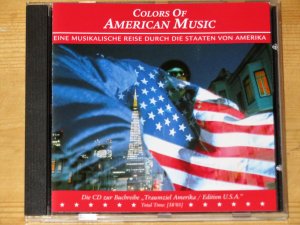 Colors Of American Music - Eine Reise durch die Staaten von Amerika - Die CD zur Buchreihe TRAUMZIEL AMERIKA