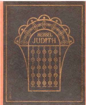 JUDITH. Eine Tragödie in 5 Akten. Mit 10 Vollbildern und 10 Vignetten von Thomas Theodor Heine (1867-1948).