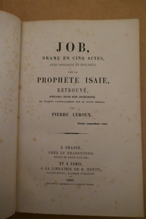 Job drame en cinq actes avec prologue et épilogue par le prophète Isaie retrouvé rétabli dans son intégrité et traduit littéralement sur le texte hébreu […]