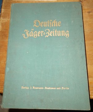 Deutsche Jäger-Zeitung, Bd. 92, 1- 26, 1929, 46. Jahrgang,