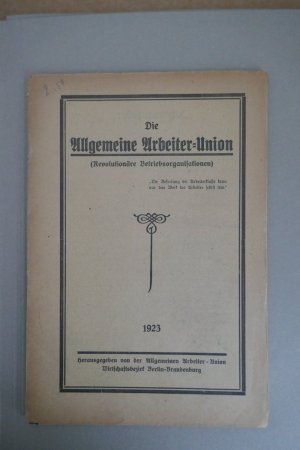 Die Allgemeine Arbeiter-Union (Revolutionäre Betriebsorganisationen).