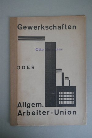 Gewerkschaften oder Allgem. Arbeiter-Union. Reform oder Revolution?