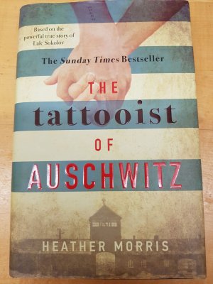 The tattooist of Auschwitz    The Sunday Times Bestseller