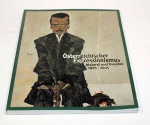 Österreichischer Expressionismus. Malerei und Graphik 1905 - 1925. Eine Ausstellung der Österreichischen Galerie Belvedere, Wien.