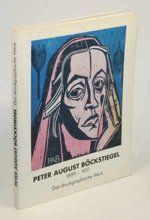 gebrauchtes Buch – Lindenau-Museum Altenburg  – Peter August Böckstiegel 1889-1951. Das druckgraphische Werk.