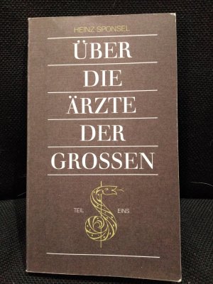 gebrauchtes Buch – Heinz Sponsel – Über die Ärzte der Grossen Teil 1