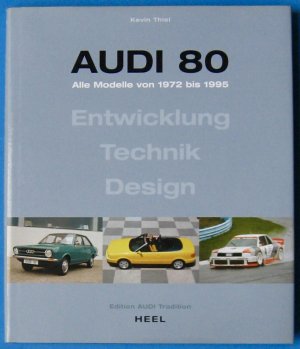 Audi 80 - Alle Modelle von 1972 bis 1995 - Entwicklung - Technik - Design