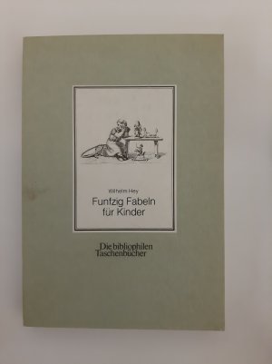 DIE BIBLIOPHILEN TASCHENBÜCHER BAND 28 - Funfzig  Fabeln für Kinder - In Bildern gezeichnet von Otto Speckter - Nebst einem ernsthaften Anhange (ISBN 3937948082)