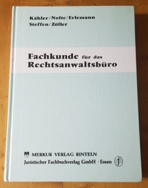 gebrauchtes Buch – Kähler, Kurt; Nolte, Wilhelm; Erlemann, Elmar; Steffen, Klaus; Steffen, Philipp – Fachkunde für die Rechtsanwaltspraxis