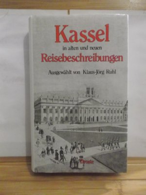 gebrauchtes Buch – Klaus Ruhl – Kassel in alten und neuen Reisebeschreibungen