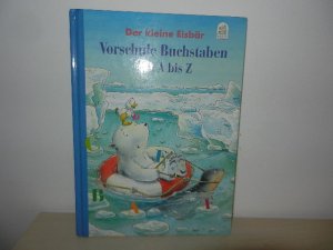 Der kleine Eisbär Vorschule Buchstaben von A bis Z - Schreiben lernen - Ausdauer und Konzentration erhöhen ...