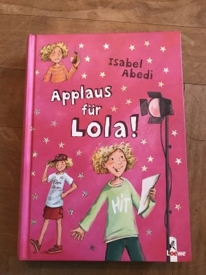 gebrauchtes Buch – Isabel Abedi – Applaus für Lola! (Band 4) - Lustiges Kinderbuch für Mädchen und Jungen ab 9 Jahre