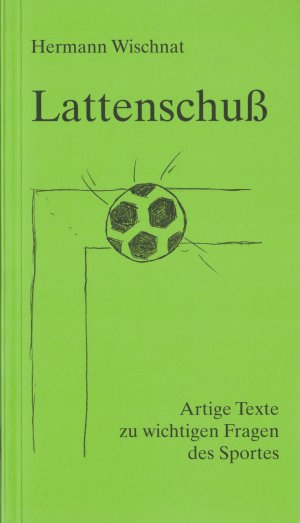 gebrauchtes Buch – Hermann Wischnat – Lattenschuss
