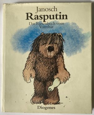 Rasputin - Das Riesenbuch vom Vaterbär. Sechsundsechzig Geschichten aus dem Familienleben eines Bärenvaters