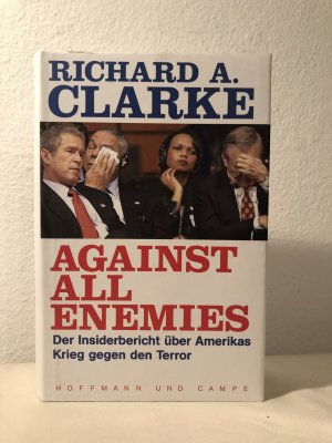 Against All Enemies - Der Insiderbericht über Amerikas Krieg gegen den Terror