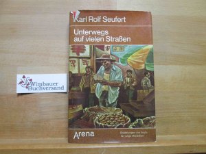 gebrauchtes Buch – Seufert, Karl Rolf – Unterwegs auf vielen Strassen : Erzählungen von heute für junge Menschen.