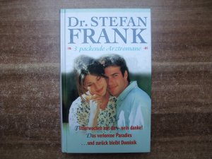 Dr. Stefan Frank. Flitterwochen mit Dir-nein Danke! / Das verlorene Paradies / ...und zurück bleibt Dominik