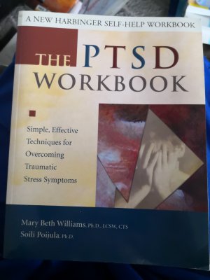 The PTSD Workbook Simple Simple, effective technics for overcoming traumatic stress symptoms