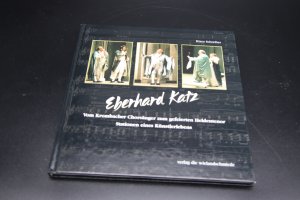 Eberhard Katz. Vom Krombacher Chorsänger zum gefeierten Heldentenor.