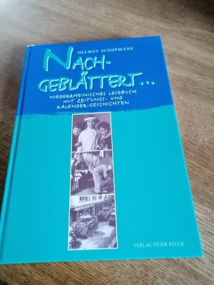 Nachgeblättert... - Niederrheinisches Lesebuch mit Zeitungs- und Kalendergeschichten