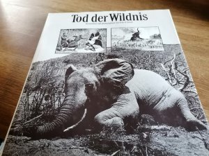 Tod der Wildnis. Tod in der Wildnis Nachruf auf ein Paradies. Eine Dokumentation in Wort und Bild. Das große Abenteuer Afrika. (Ursprünge, Geschichte […]