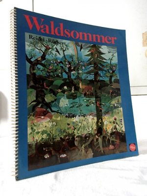 Waldsommer. Marlene Reidel hat die Bilder gemalt, Leonhard Rückert schrieb die Texte dazu.