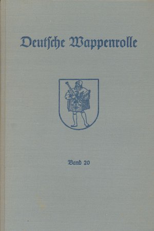 Deutsche Wappenrolle. Band 50., Herausgegeben vom Herold, Verein für Heraldik, Genealogie und verwandte Wissenschaften zu Berlin.