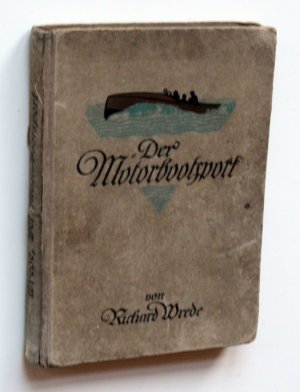 antiquarisches Buch – Richard Wrede – Der Motorbootsport. Ein unterhaltsamer Ratgeber.