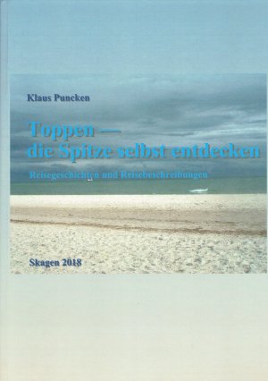 gebrauchtes Buch – Klaus Puncken – "Toppen - die Spitze selbst entdecken". Reisegeschichten und Reisebeschreibungen aus Skagen