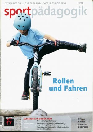 gebrauchtes Buch – Neumann, Peter + Roland Ullmann - pädagogisch-didaktische Fachzeitschrift – sportpädagogik 2/2015: ROLLEN UND FAHREN / mit Extra-Beihefter "Roll- und Fahrgeräte: Glossar" (2/15)