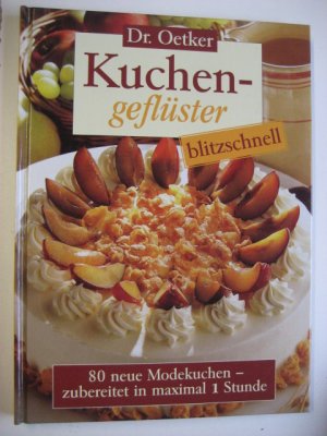 gebrauchtes Buch – Dr. Oetker – Dr. Oetker Kuchengeflüster blitzschnell - 80 neue Modekuchen - zubereitet in maximal 1 Stunde