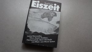 Eiszeitalter Bd. 2: Die jüngste Erdgeschichte der Schweiz und ihrer Nachbargebiete. Letzte Warmzeiten, Würm-Eiszeit, Eisabbau und Nacheiszeit der Alpen […]