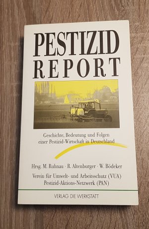 Pestizid-Report Geschichte, Bedeutung und Folgen einer Pestizid-Wirtschaft in Deutschland