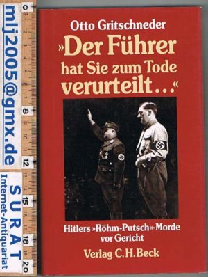 gebrauchtes Buch – Otto Gritschneder – "Der Führer hat Sie zum Tode verurteilt..." Hitlers "Röhm-Putsch"-Morde vor Gericht.