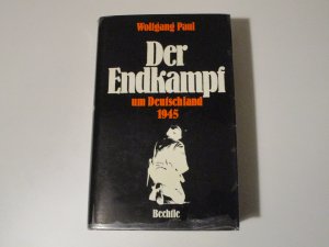 gebrauchtes Buch – Wolfgang Paul – Der Endkampf um Deutschland 1945