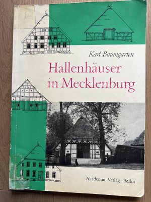 Hallenhäuser in Mecklenburg Eine historische Dokumentation. Hrsg. v. der Deutschen Akademie der Wissenschaften zu Berlin