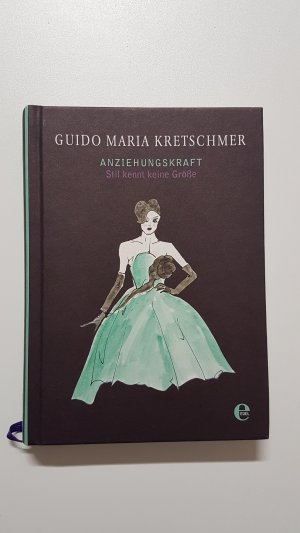 gebrauchtes Buch – Guido Maria Kretschmer – Anziehungskraft. Stil kennt keine Größe