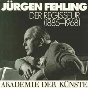 gebrauchtes Buch – Filgesschichte - Noelte, Rudolf  – Jürgen Fehling. Der Regisseur (1885 - 1968). Ausstellung in der  Akademie der Künste vom 28. Oktober - 26. November 1978.