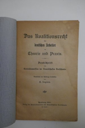 Das Koalitionsrecht der deutschen Arbeiter in Theorie und Praxis. Denkschrift der Generalkommission der Gewerkschaften Deutschlands. Bearbeitet im Auftrage […]