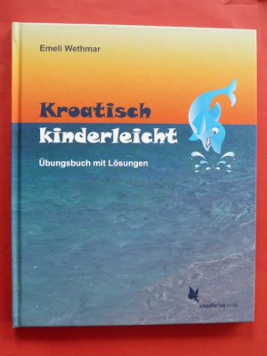 gebrauchtes Buch – Emeli Wethmar – Kroatisch kinderleicht - Übungsheft mit Lösungen