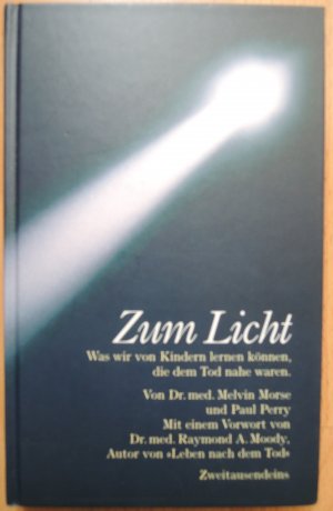 Zum Licht * Was wir von Kindern lernen können, die dem Tod nah waren